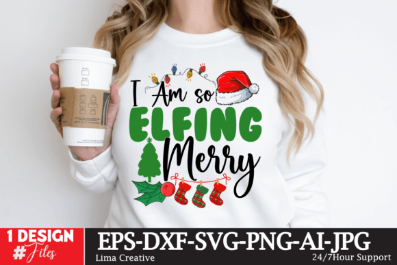I Am so Elfing Merry SVG Design for T-Shirt Graphics